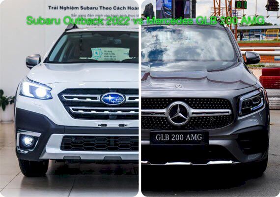 Subaru Outback 2022 vs Mercedes Benz GLB 200: Chọn mẫu SUV 2 tỷ đồng ?